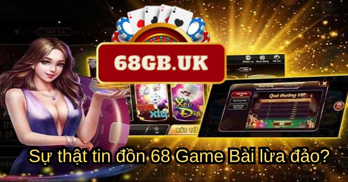 68 Game Bài lừa đảo