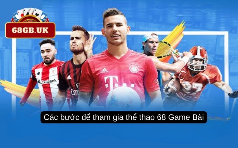 Các bước để tham gia thể thao 68 Game Bài