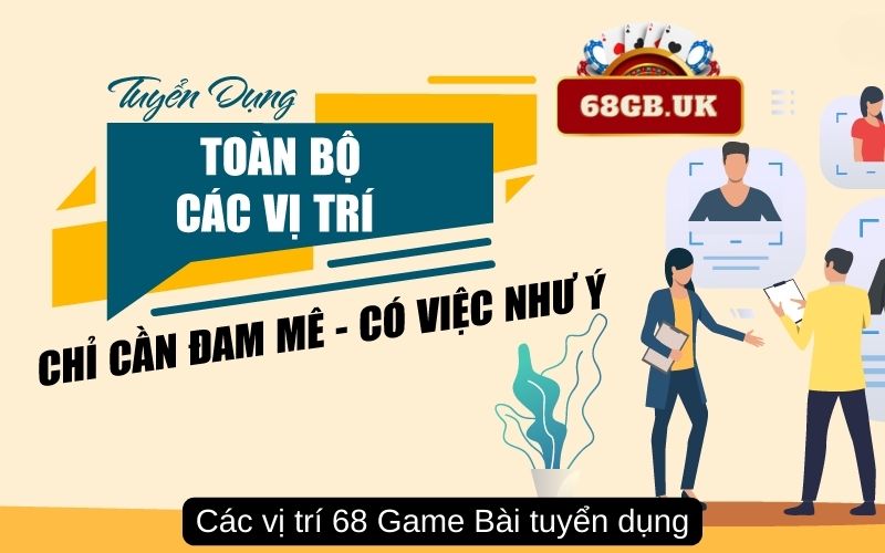 Các vị trí 68 Game Bài tuyển dụng