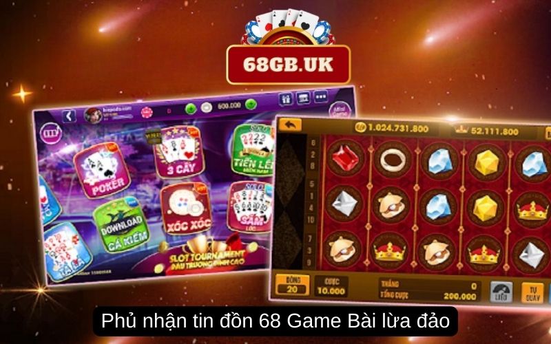 Phủ nhận tin đồn 68 Game Bài lừa đảo