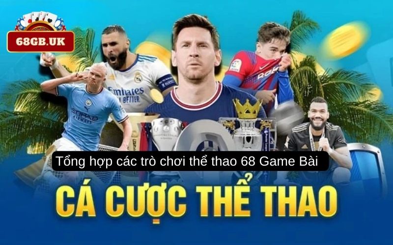 Tổng hợp các trò chơi thể thao 68 Game Bài